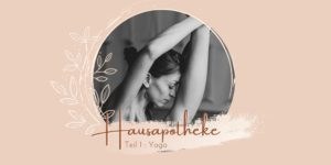 Hausapotheke - Yoga