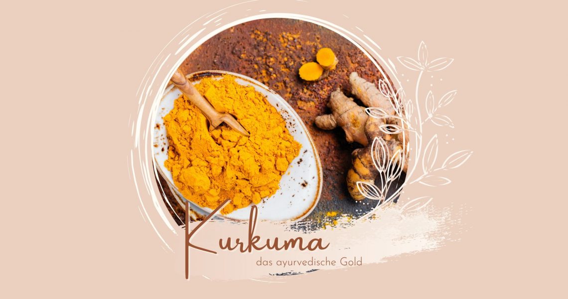 Kurkuma - das ayurvedische Gold